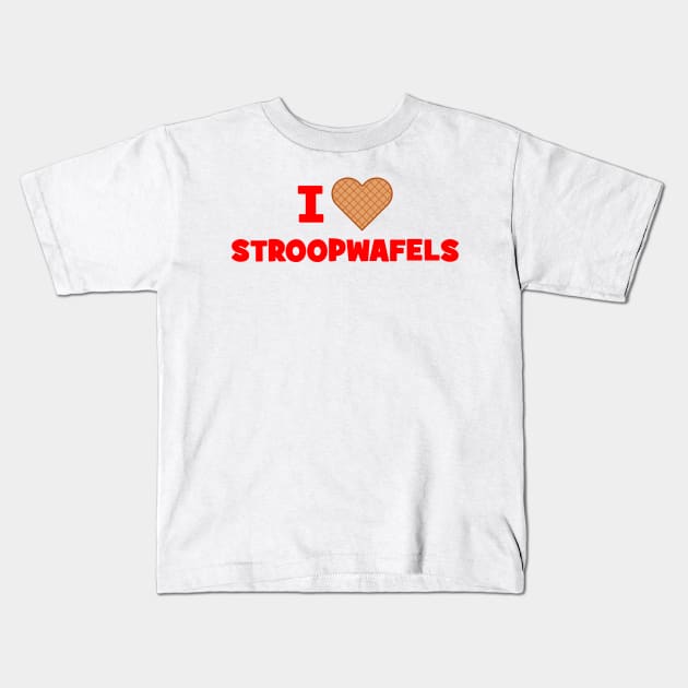 I Love Stroopwafels Kids T-Shirt by SNXWorld